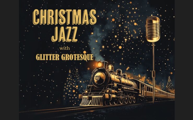 «Christmas Jazz» με τους Glitter Grotesque: Ρετρό εορταστικές Κυριακές στο Μουσικό Βαγόνι Orient Express