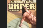 Αlexandra Sieti: Αυτό είναι το νέο single «Under (the word Love)»