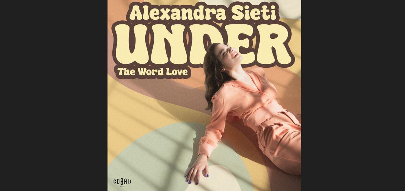 Αlexandra Sieti: Αυτό είναι το νέο single «Under (the word Love)»